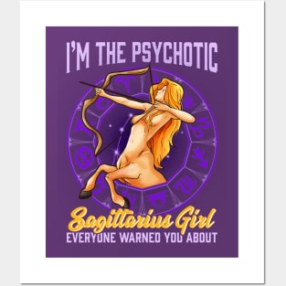 I'm The Psychotic Sagittarius Girl Zodiac Astrology Posters and Art